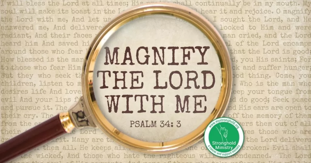 Magnify the Lord with me scripture magnified under magnifying glass